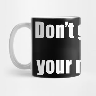 don't give me your number revers psycholgy trick(back) Mug